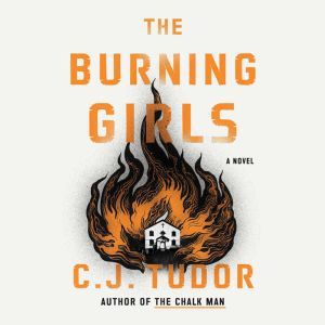 The Burning Girls, C. J. Tudor