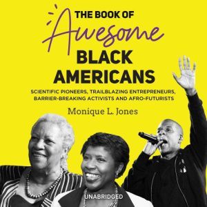 The Book of Awesome Black Americans, Monique L. Jones