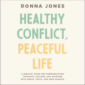Healthy Conflict, Peaceful Life, Donna Jones
