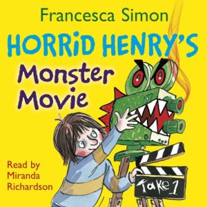 Horrid Henrys Monster Movie, Francesca Simon