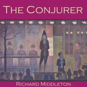 The Conjurer, Richard Middleton