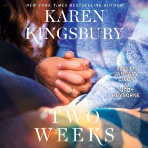 Two Weeks: A Novel, Karen Kingsbury