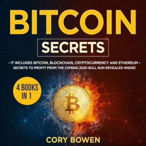 Bitcoin Secrets 4 Books in 1 It incl..., Corey Bowen