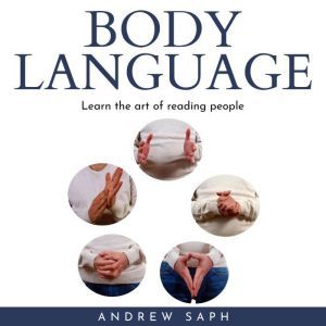 BODY LANGUAGE Learn the art of readi..., Andrew Saph