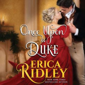 Once Upon a Duke: 12 Dukes of Christmas, Book 1, Erica Ridley