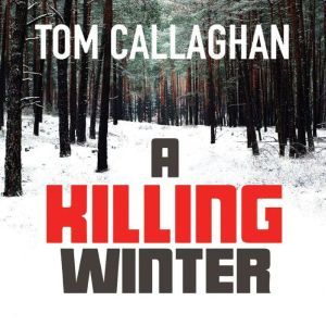 A Killing Winter, Tom Callaghan