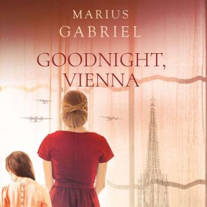 Goodnight, Vienna, Marius Gabriel