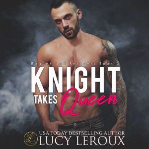 Knight Takes Queen, Lucy Leroux