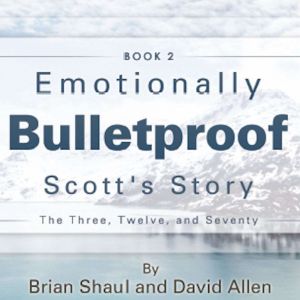 Emotionally Bulletproof Scotts Story..., Brian Shaul