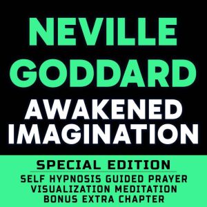 Awakened Imagination   SPECIAL EDIT..., Neville Goddard