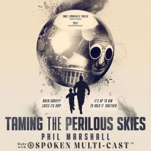 Taming the Perilous Skies, Phil Marshall