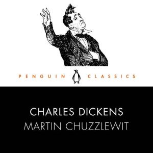 Martin Chuzzlewit, Charles Dickens