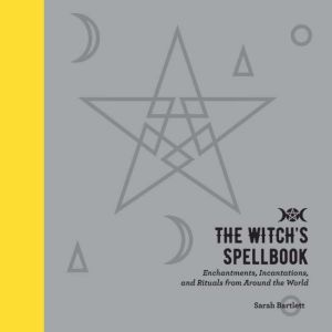 The Witchs Spellbook, Sarah Bartlett