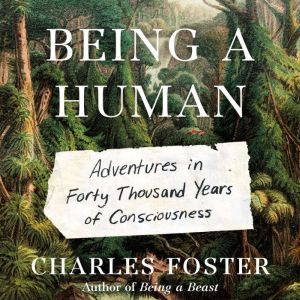 Being a Human, Charles Foster