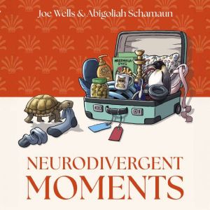 Neurodivergent Moments, Abigoliah Schamaun