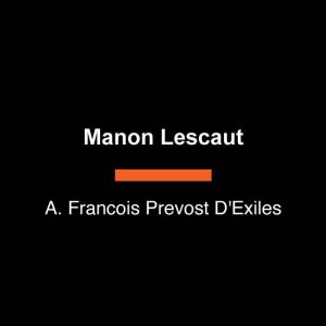 Manon Lescaut, A. Francois Prevost DExiles