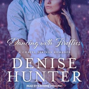Dancing with Fireflies, Denise Hunter