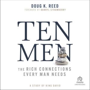 Ten Men: The Rich Connections Every Man Needs (A Study of King David)