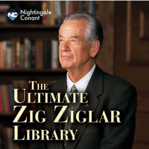 The Ultimate Zig Ziglar Library, Zig Ziglar