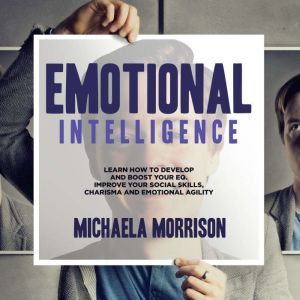 Emotional Intelligence Learn how to ..., Michaela Morrison