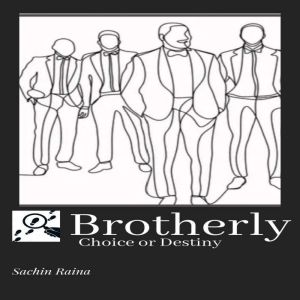 Brotherly, Sachin Raina