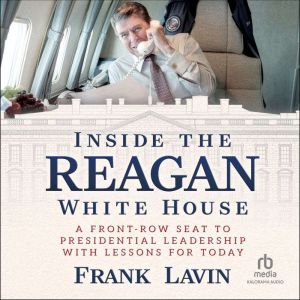 Inside the Reagan White House, Frank Lavin