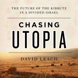 Chasing Utopia, David Leach