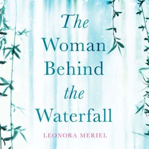 The Woman Behind the Waterfall, Leonora Meriel
