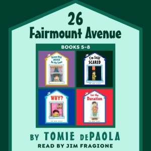 26 Fairmount Avenue: Books 5-8: Things Will Never Be the Same; I'm Still Scared; Why? The War Years; For the Duration