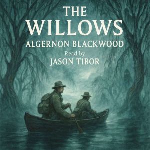 The Willows, Algernon Blackwood