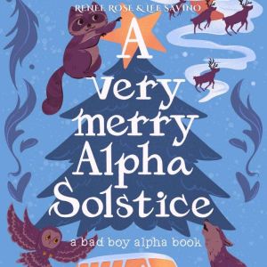A Very Merry Alpha Solstice, Renee Rose