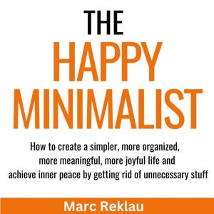 The Happy Minimalist, Marc Reklau