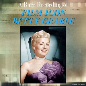 A Rare Recording of Film Icon Betty Grable