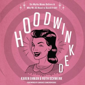 Hoodwinked, Karen Ehman