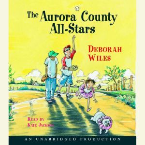 Aurora County AllStars, Deborah Wiles