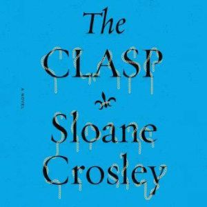 The Clasp, Sloane Crosley
