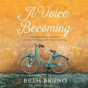 A Voice Becoming, Beth Bruno