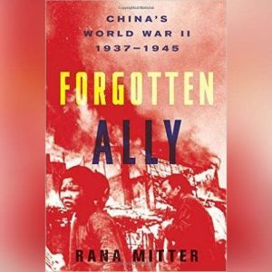 Forgotten Ally, Rana Mitter