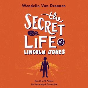 The Secret Life of Lincoln Jones, Wendelin Van Draanen