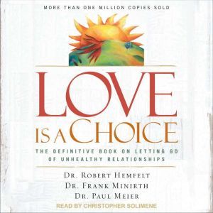 Love Is a Choice, Dr. Robert Hemfelt