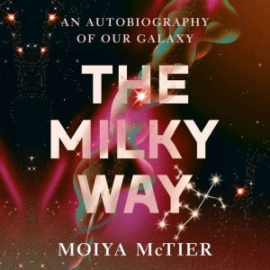 The Milky Way, Moiya McTier