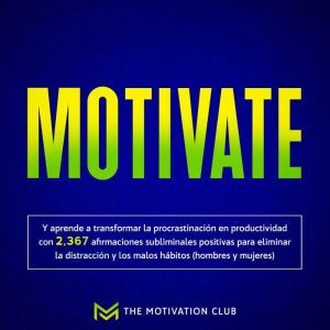 Motivate Y aprende a transformar la p..., The Motivation Club