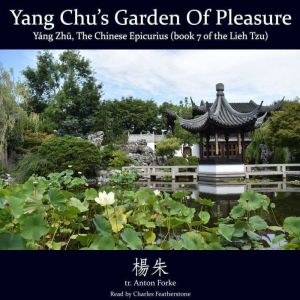 Yang Chus Garden of Pleasure, Yang Zhu