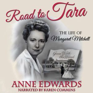 Road to Tara The Life of Margaret Mi..., Anne Edwards
