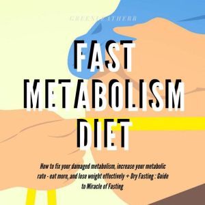 Fast Metabolism Diet  How To Fix Your..., Greenleatherr