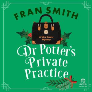Dr Potter's Private Practice: A Cozy Historical Mystery