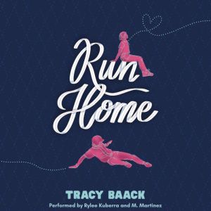 Run Home, Tracy Baack