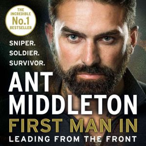 First Man In: Leading from the Front, Ant Middleton