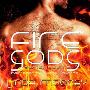 Fire Gods, Linda Mooney