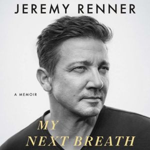 My Next Breath, Jeremy Renner